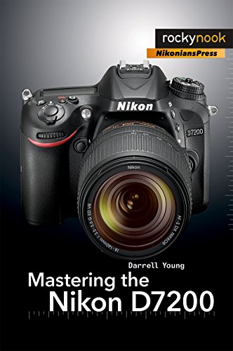 Mastering the Nikon D7200 (Nikonians Press) von Rocky Nook